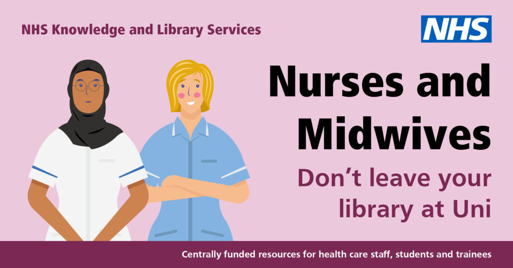 Nurses and midwives don't leave your library at Uni