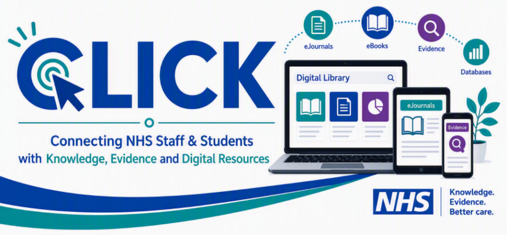 Click - Conntecting NHS Staff and Students with Knowledge, Evidence and Digital Reosurces